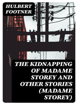 cover image of The Kidnapping of Madame Storey and Other Stories (Madame Storey)
